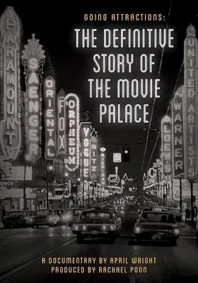 Going Attractions: The Definitive Story of the Movie Palace