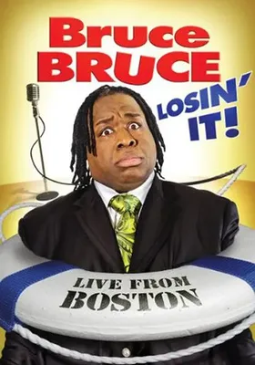 Bruce Bruce: Losin' It