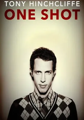 Tony Hinchcliffe: One Shot